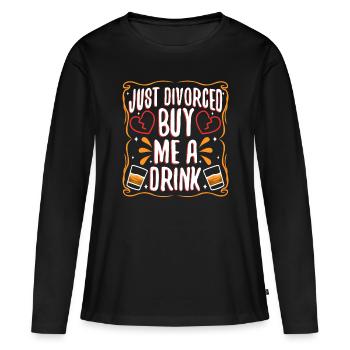 Just divorced buy me a drink - Women's Premium Organic Long Sleeve Shirt - black - Front - Julia (174cm)