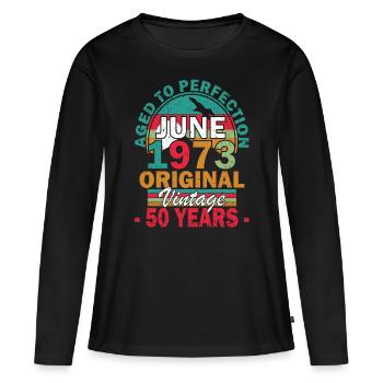 Juni 1973. Geburtstagsgeschenk Juni 1973. Juni. - Frauen Premium Bio Langarmshirt - Schwarz - Vorne - Julia (174cm)