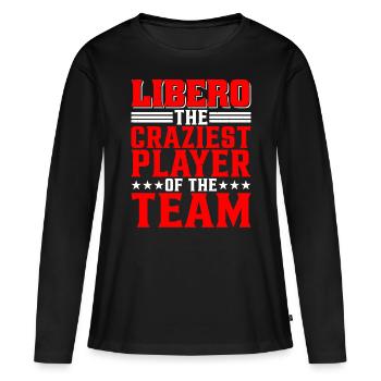 Libero, The Craziest Player Of The Team - Women's Premium Organic Long Sleeve Shirt - black - Front - Julia (174cm)