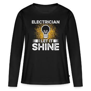 Elektriker Electrician Let Shine Elektroingenieur - Frauen Premium Bio Langarmshirt - Schwarz - Vorne - Julia (174cm)