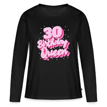 Birthday Queen 30 - Women's Premium Organic Long Sleeve Shirt - black - Front - Julia (174cm)