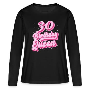 Birthday Queen 30 - Women's Premium Organic Long Sleeve Shirt - black - Front - Julia (174cm)