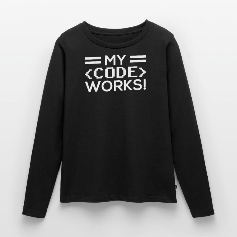Mein Code Funktioniert Programmieren Coding Coder Frauen Premium Bio Langarmshirt