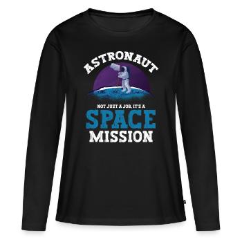 Astronaut Not Just A Job Space Mission Spaceman - Women's Premium Organic Long Sleeve Shirt - black - Front - Julia (174cm)