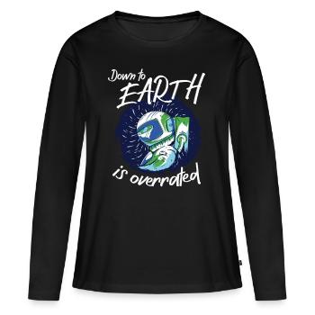 Astronaut Down To Earth Is Overrated Spaceman - Women's Premium Organic Long Sleeve Shirt - black - Front - Julia (174cm)