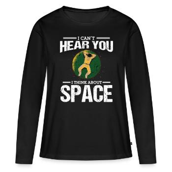 Astronaut I Think About Space Spaceman Space - Women's Premium Organic Long Sleeve Shirt - black - Front - Julia (174cm)