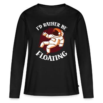 Astronaut Rather Be Floating Raumfahrer Weltraum - Frauen Premium Bio Langarmshirt - Schwarz - Vorne - Julia (174cm)
