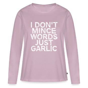 I Don't Mince Words, Just Garlic 3 - Women's Premium Organic Long Sleeve Shirt - dusky pink - Front - Julia (174cm)