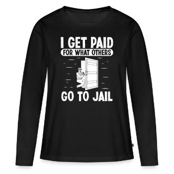 Schlosser Get Paid For What Others Go To Jail - Frauen Premium Bio Langarmshirt - Schwarz - Vorne - Julia (174cm)