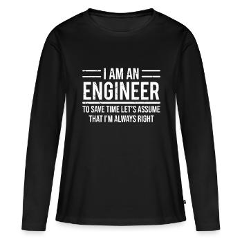 Je suis ingénieur pour gagner du temps J’ai toujours raison Fun - T-shirt manches longues Premium bio Femme - noir - Devant - Julia (174cm)