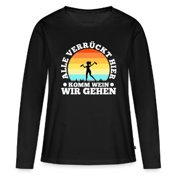 Alle verrückt hier komm Wein wir gehen - Frauen Premium Bio Langarmshirt - Schwarz - Vorne - Julia (174cm)