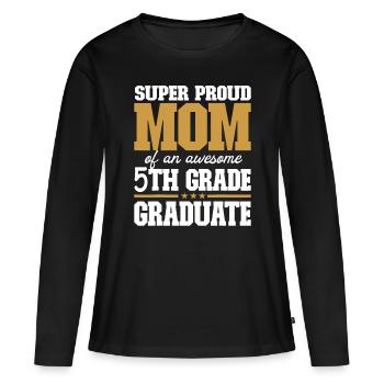 Super Proud Mom of an Awesome 5th Grade Graduate 2 - Women's Premium Organic Long Sleeve Shirt - black - Front - Julia (174cm)