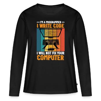 I'm A Programmer I Will Not Fix Your Computer 2 - Frauen Premium Bio Langarmshirt - Schwarz - Vorne - Julia (174cm)