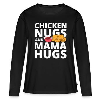 Chicken Nugs and Mama Hugs Funny Boys, Girls toddl - Women's Premium Organic Long Sleeve Shirt - black - Front - Julia (174cm)