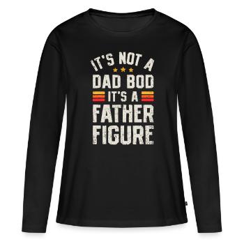 It's Not A Dad Bod It's A Father Figure Funny Fath - Women's Premium Organic Long Sleeve Shirt - black - Front - Julia (174cm)