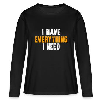 I Have Everything I Need Valentines Day Matching C - Women's Premium Organic Long Sleeve Shirt - black - Front - Julia (174cm)