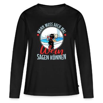 Man muss auch mal wein sagen können - Frauen Premium Bio Langarmshirt - Schwarz - Vorne - Julia (174cm)