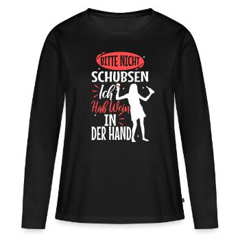Bitte nicht schubsen ich habe wein in der hand - Frauen Premium Bio Langarmshirt - Schwarz - Vorne - Julia (174cm)