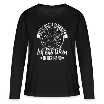 Bitte nicht schubsen ich habe wein in der hand - Frauen Premium Bio Langarmshirt - Schwarz - Vorne - Julia (174cm)