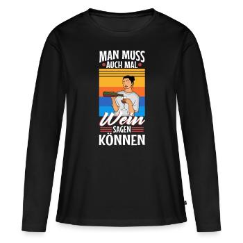 Man muss auch mal wein sagen können - Frauen Premium Bio Langarmshirt - Schwarz - Vorne - Julia (174cm)