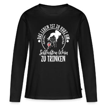 Das leben ist zu kurz um schlechten wein zu - Frauen Premium Bio Langarmshirt - Schwarz - Vorne - Julia (174cm)