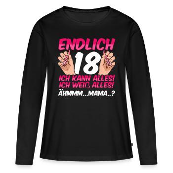 Endlich 18 Ich Kann Alles Ich Weiß Alles - Frauen Premium Bio Langarmshirt - Schwarz - Vorne - Julia (174cm)