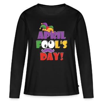 Happy April Fool's Day - April Fools Day 2023 Joke - Women's Premium Organic Long Sleeve Shirt - black - Front - Julia (174cm)