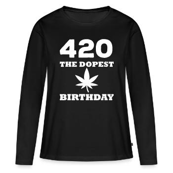 420 The Dopest Birthday Funny Marijuana Smoker420 - Women's Premium Organic Long Sleeve Shirt - black - Front - Julia (174cm)