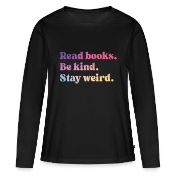 Lire des livres Soyez gentil Restez bizarre Drôle de livre Amoureuxlire - T-shirt manches longues Premium bio Femme - noir - Devant - Julia (174cm)