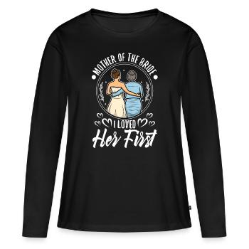 Mère de la mariée Je l’ai aimée en premier - T-shirt manches longues Premium bio Femme - noir - Devant - Julia (174cm)