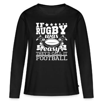 Wenn Rugby einfach wäre, würden sie es Fußball nennen - lustig - Frauen Premium Bio Langarmshirt - Schwarz - Vorne - Julia (174cm)