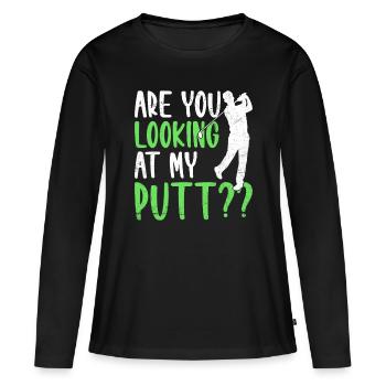 Siehst Du Dir Meinen Putt Golfer Golf An? - Frauen Premium Bio Langarmshirt - Schwarz - Vorne - Julia (174cm)
