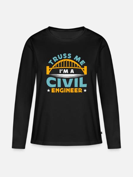 Civil Engineer Truss Me I'm A Civil Construction - Frauen Premium Bio Langarmshirt - Schwarz