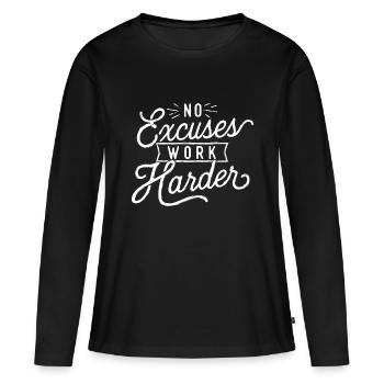 No Excuses Work Harder - Motivational Quote Inspir - Women's Premium Organic Long Sleeve Shirt - black - Front - Julia (174cm)