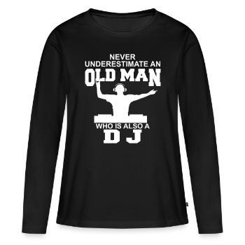 Unterschätzen Sie niemals einen alten Mann, der auch ein DJ ist - Frauen Premium Bio Langarmshirt - Schwarz - Vorne - Julia (174cm)