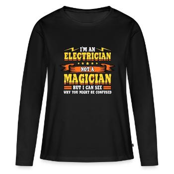 Elektriker Ich bin ein Elektriker, kein Zauberer Wir - Frauen Premium Bio Langarmshirt - Schwarz - Vorne - Julia (174cm)