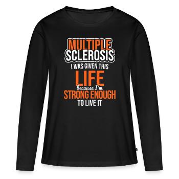 Multiple Sclerosis Life Strong Enough MS Awareness - Women's Premium Organic Long Sleeve Shirt - black - Front - Julia (174cm)