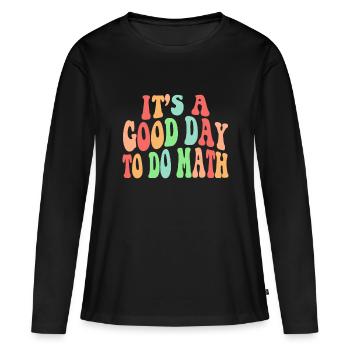 Zurück zur Schule Es ist ein guter Tag, um Mathelehrer zu machen - Frauen Premium Bio Langarmshirt - Schwarz - Vorne - Julia (174cm)