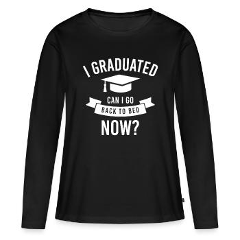 I Graduated Can I Go Back to Bed Now Graduation Gi - Women's Premium Organic Long Sleeve Shirt - black - Front - Julia (174cm)