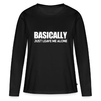 Im Grunde lass mich einfach in Ruhebis spät in die Nacht arbeiten - Frauen Premium Bio Langarmshirt - Schwarz - Vorne - Julia (174cm)
