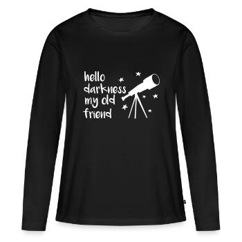 Hello Darkness My Old Friend Telescope Star Astron - Women's Premium Organic Long Sleeve Shirt - black - Front - Julia (174cm)