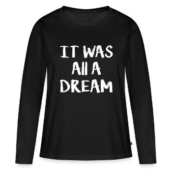 ES WAR ALLES EIN TRAUMhopleben nach dem Toddiddynyold sc - Frauen Premium Bio Langarmshirt - Schwarz - Vorne - Julia (174cm)