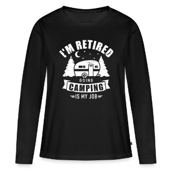 I'm retired going camping is my job Caravan traile - Women's Premium Organic Long Sleeve Shirt - black - Front - Julia (174cm)
