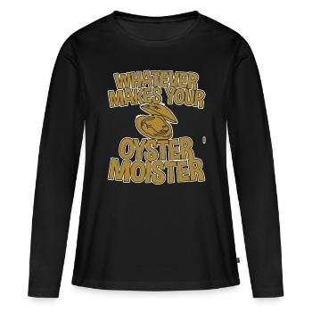 Whatever Makes Your Oyster Moister 2 - Frauen Premium Bio Langarmshirt - Schwarz - Vorne - Julia (174cm)