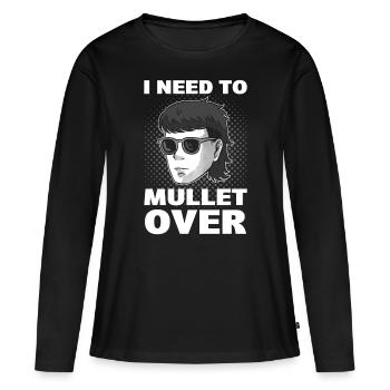 J’ai besoin de passer du mulet sur la coiffure du mulet - T-shirt manches longues Premium bio Femme - noir - Devant - Julia (174cm)