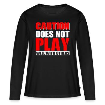 Caution Does Not Play Well With Others 63 - Frauen Premium Bio Langarmshirt - Schwarz - Vorne - Julia (174cm)