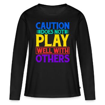 Caution Does Not Play Well With Others 62 - Frauen Premium Bio Langarmshirt - Schwarz - Vorne - Julia (174cm)