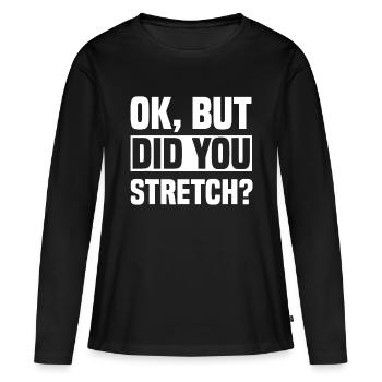 Ok, mais vous êtes-vous étiré? Entraîneur sportif AT Sport - T-shirt manches longues Premium bio Femme - noir - Devant - Julia (174cm)