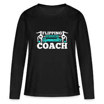 Flipping Awesome Gymnastics Coach Funny Gymnastfli - Women's Premium Organic Long Sleeve Shirt - black - Front - Julia (174cm)