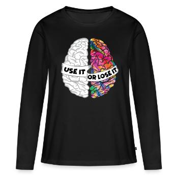 Nutze es oder verliere es - Analytic Creative Brain - Frauen Premium Bio Langarmshirt - Schwarz - Vorne - Julia (174cm)